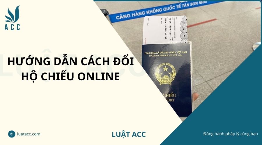 Hướng dẫn cách đổi hộ chiếu online