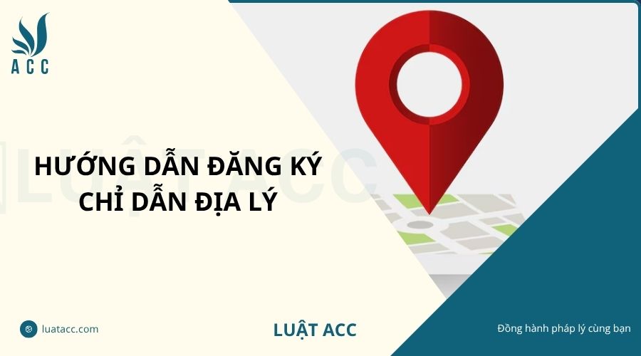 Hướng dẫn đăng ký chỉ dẫn địa lý