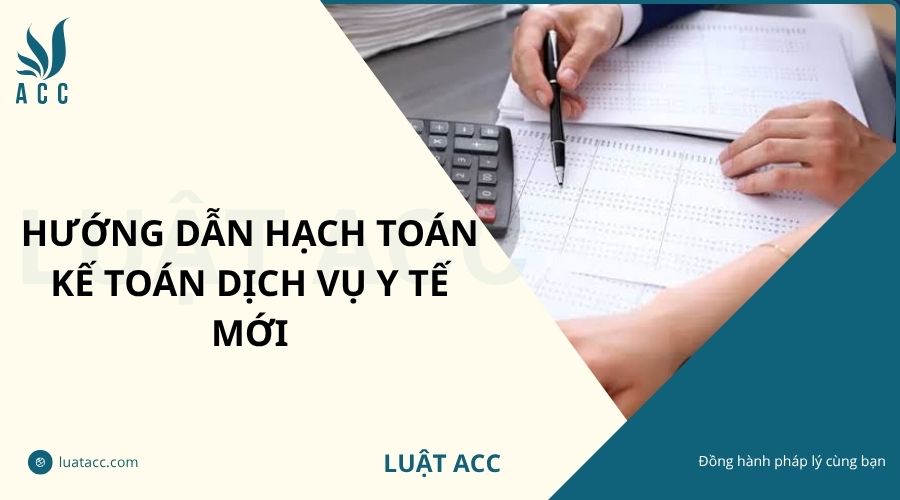 Hướng dẫn hạch toán kế toán dịch vụ y tế mới