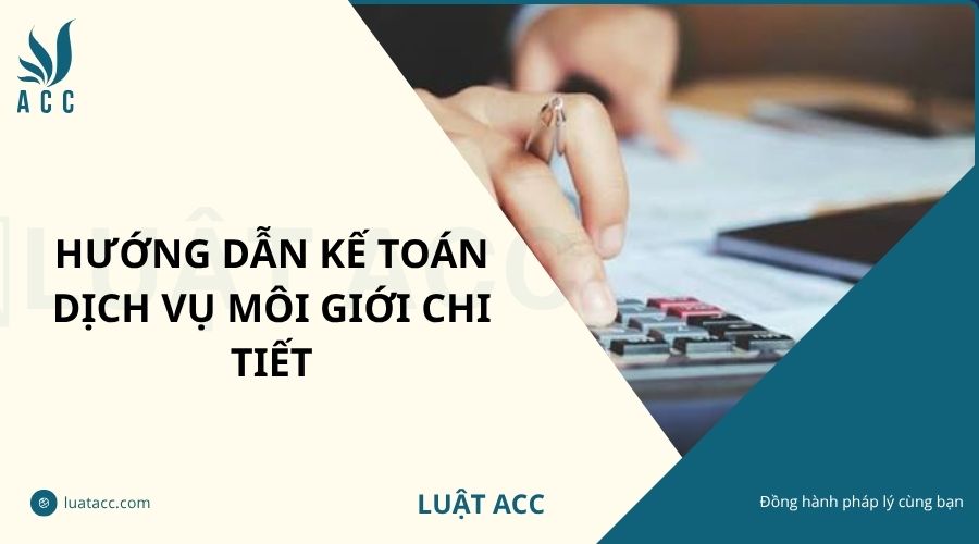 Hướng dẫn kế toán dịch vụ môi giới chi tiết