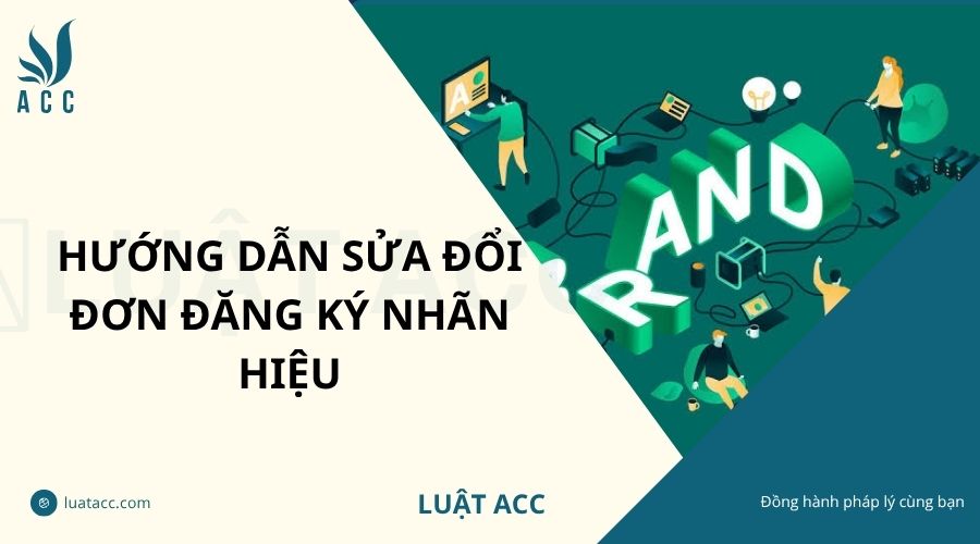 Hướng dẫn sửa đổi đơn đăng ký nhãn hiệu