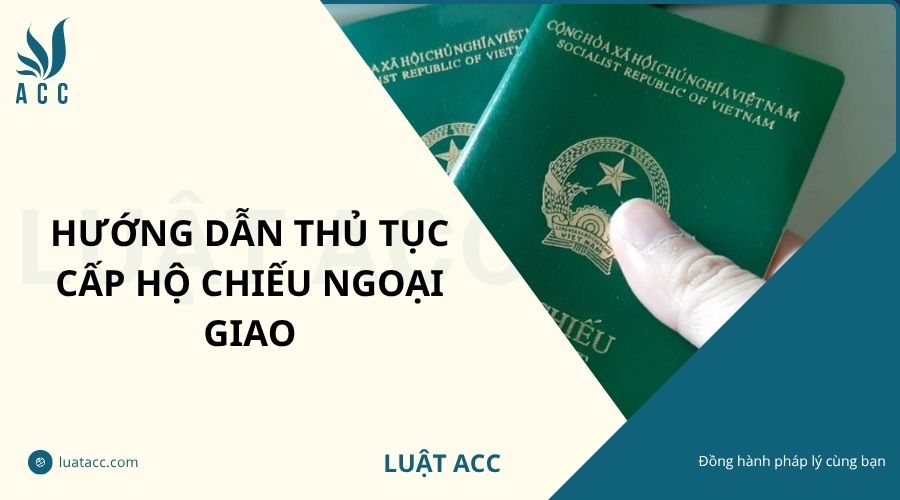 Hướng dẫn thủ tục cấp hộ chiếu ngoại giao