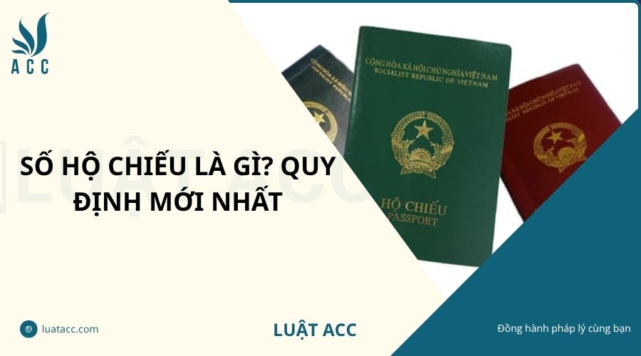 Số hộ chiếu là gì? Quy định mới nhất