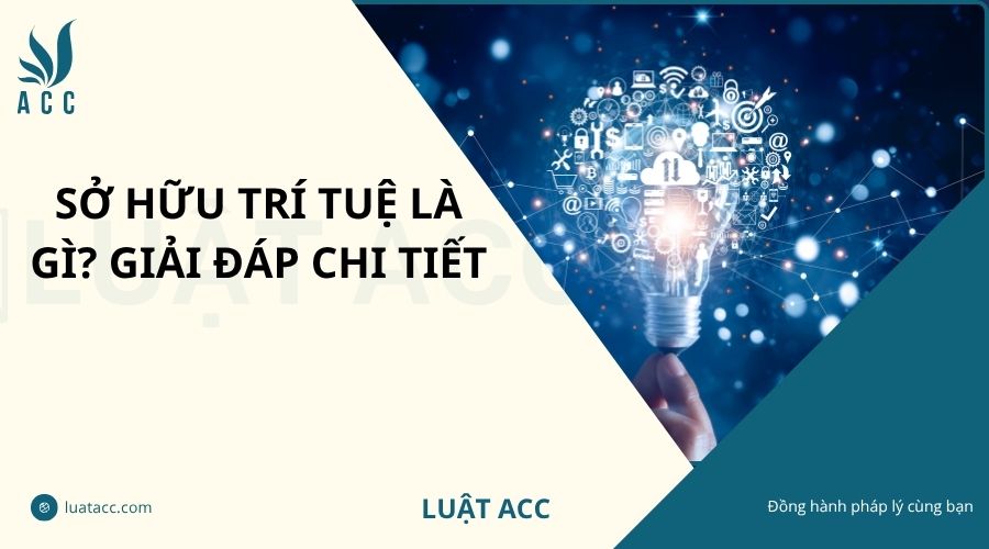 Sở hữu trí tuệ là gì? Giải đáp chi tiết