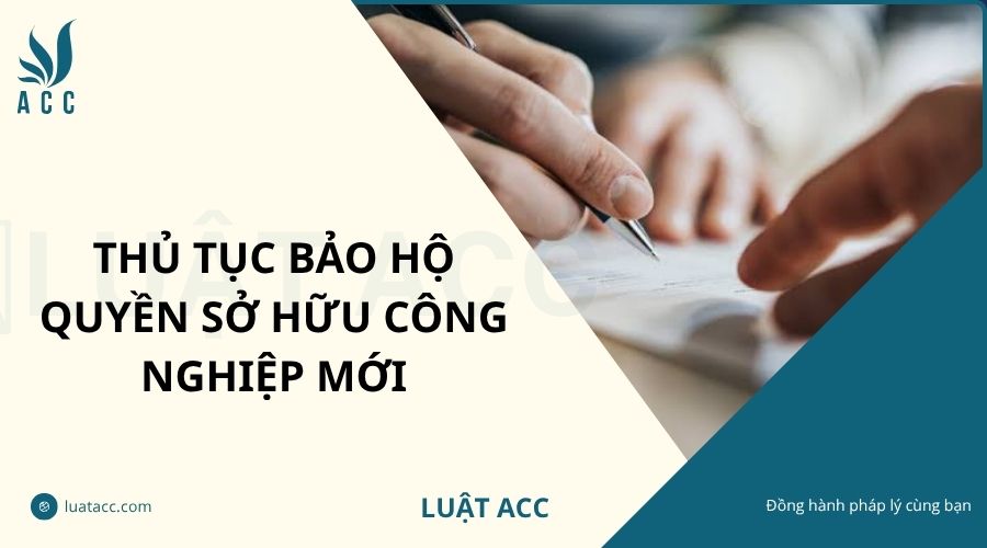 Thủ tục bảo hộ quyền sở hữu công nghiệp mới