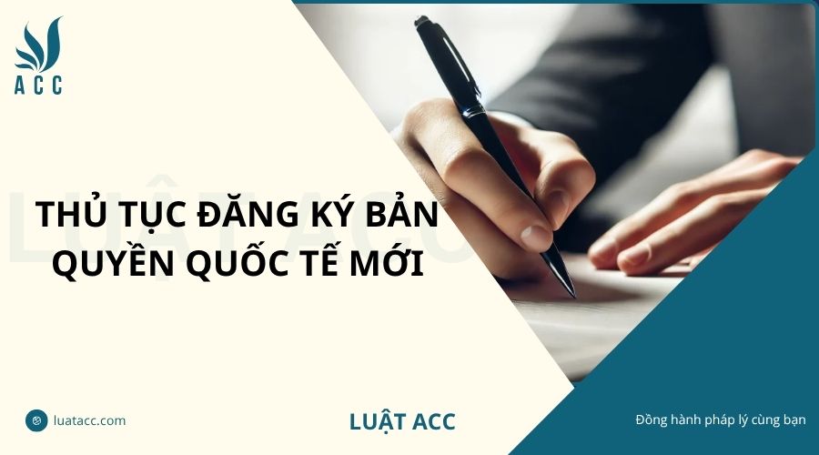 Thủ tục đăng ký bản quyền quốc tế mới