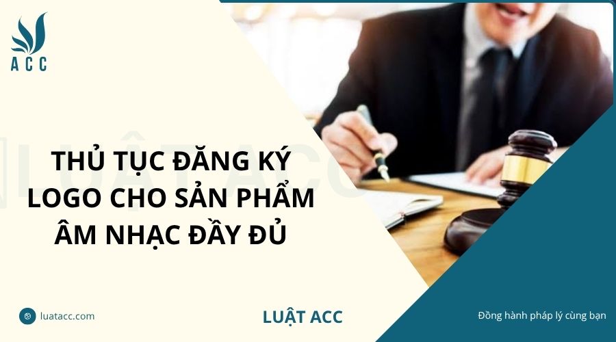 Thủ tục đăng ký logo cho sản phẩm âm nhạc đầy đủ