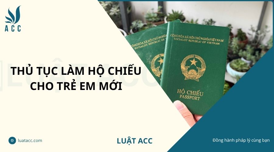 Thủ tục làm hộ chiếu cho trẻ em mới