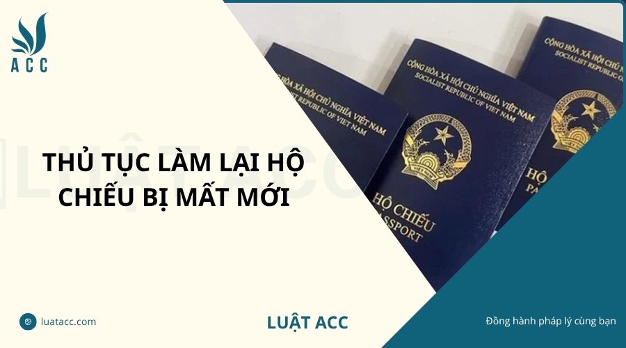 Thủ tục làm lại hộ chiếu bị mất mới