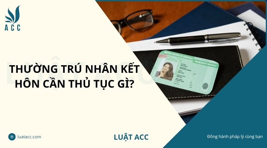 Thường trú nhân kết hôn cần thủ tục gì?